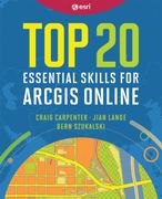 Top 20 Essential Skills for ArcGIS Online (en Inglés)