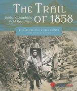The Trail of 1858: British Columbia's Gold Rush Past (en Inglés)
