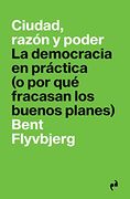 Ciudad, Razón y Poder: La Democracia en Práctica (Pragmatika)
