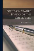 Notes on Stahl's Syntax of the Greek Verb (en Inglés)