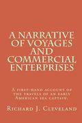 A Narrative of Voyages and Commercial Enterprises (en Inglés)