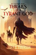 Thralls of a Tyrant God (en Inglés)