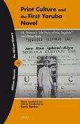 Print Culture and the First Yoruba Novel: I.B. Thomas's 'Life Story of Me, Segilola' and Other Texts (en Yoruba)