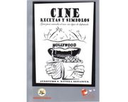 Cine: Recetas y Símbolos. Guía Para Entender el Cine, sin Dejar de Disfrutarlo