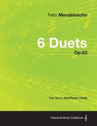 6 duets op.63 - for voice and piano (1844) (en Inglés)