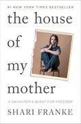 The House of my Mother: A Daughter's Quest for Freedom (en Inglés)