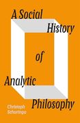 A Social History of Analytic Philosophy (en Inglés)