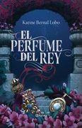 El perfume del rey (in Spanish)
