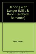 Dancing with Danger (Mills & Boon Hardback Romance)