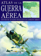 Atlas de la Guerra Aerea: Con más de 120 Mapas Detallados de Combates Aéreos (Máquinas de Guerra)