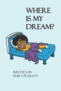 Where is My Dream?