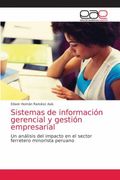 Sistemas de Información Gerencial y Gestión Empresarial: Un Análisis del Impacto en el Sector Ferretero Minorista Peruano (in Spanish)