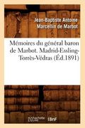 Mémoires Du Général Baron de Marbot. Madrid-Essling-Torrès-Védras (Éd.1891) (en Francés)