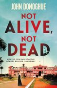 Not Alive, Not Dead. A gripping historical thriller full of intrigue and suspicion (en Inglés)