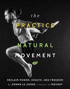 The Practice of Natural Movement (en Inglés)