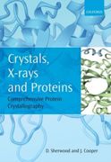 Crystals, X-Rays and Proteins: Comprehensive Protein Crystallography (en Inglés)