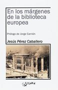En Los Márgenes De La Biblioteca Europea