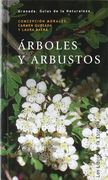 Arboles Y Arbustos. Granada Guias De La Naturaleza