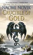 Crucible of Gold (Temeraire) (en Inglés)
