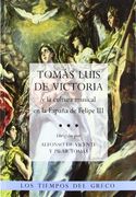Tomas Luis De Victoria Y La Cultura Musical En La España De Felipe Iii