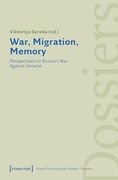 War, Migration, Memory: Perspectives on Russia's war Against Ukraine (en Inglés)