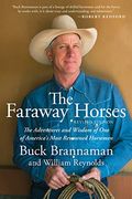 Faraway Horses: The Adventures and Wisdom of one of America's Most Renowned Horsemen (en Inglés)