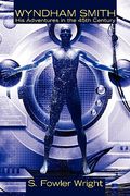 wyndham smith: his adventures in the 45th century: a science fiction novel
