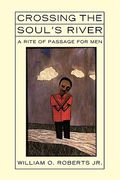 crossing the soul's river: a rite of passage for men