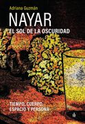 Nayar: el sol de la oscuridad. Tiempo, cuerpo, espacio y persona (in Spanish)
