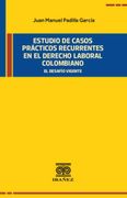 ESTUDIO DE CASOS PRÁCTICOS RECURRENTES EN EL DERECHO LABORAL COLOMBIANO