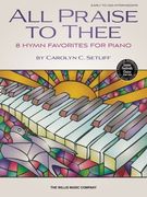 All Praise to Thee: Early to Mid-Intermediate Level (en Inglés)