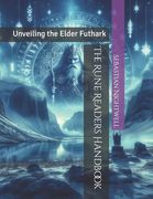 The Rune Readers Handbook: Unveiling the Elder Futhark (en Inglés)