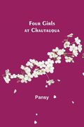 Four Girls at Chautauqua (en Inglés)