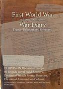 19 DIVISION Divisional Troops 89 Brigade Royal Field Artillery, Divisional Trench Mortar Batteries, Divisional Ammunition Column: 11 January 1915 - 31 (en Inglés)