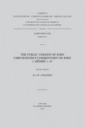 The Syriac Version of John Chrysostom's Commentary on John I. Memre 1-43. V. (en Inglés)