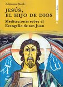 Jesus, el Hijo de Dios. Meditaciones Sobre el Evangelio de san Juan (in Spanish)