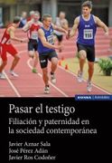Pasar el Testigo: Filiación y Paternidad en la Sociedad Contemporánea