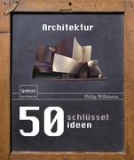 50 Schlüsselideen Architektur (en Alemán)