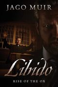 Libido: Rise of the Ox (en Inglés)