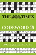 The Times Codeword 15: 200 Cracking Logic Puzzles (en Inglés)
