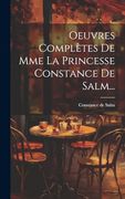 Oeuvres Complètes de mme la Princesse Constance de Salm. (en Francés)