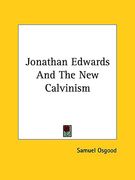 jonathan edwards and the new calvinism (en Inglés)