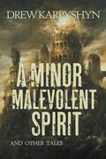 A Minor Malevolent Spirit and Other Tales (en Inglés)