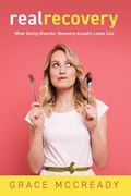 Real Recovery: What Eating Disorder Recovery Actually Looks Like (en Inglés)