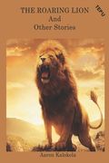 THE ROARING LION And Other Stories (en Inglés)