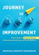 Journey to Improvement: A Team Guide to Systems Change in Education, Health Care, and Social Welfare (en Inglés)