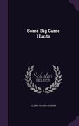 Some Big Game Hunts (en Inglés)