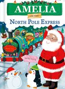 Amelia on the North Pole Express (en Inglés)