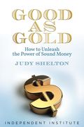 Good as Gold: How to Unleash the Power of Sound Money (en Inglés)