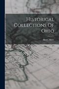 Historical Collections of Ohio (en Inglés)